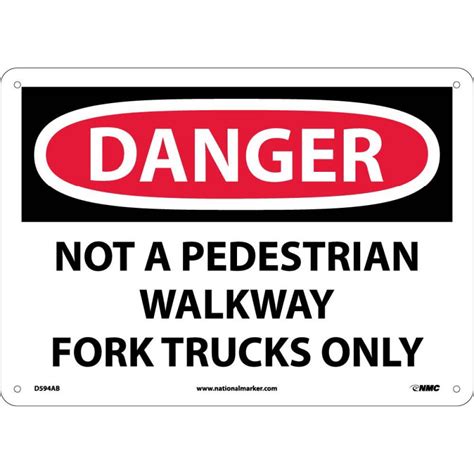 Nmc D594 Danger Not A Pedestrian Walkway Fork Trucks Only Sign 10 X 14