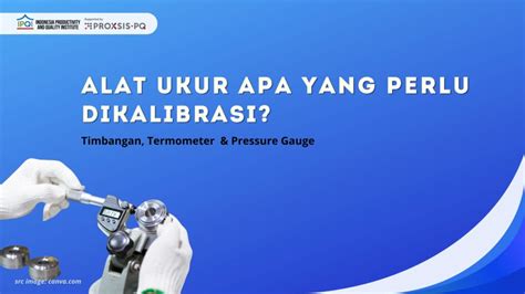 Alat Ukur Apa Yang Perlu Dikalibrasi Timbangan Termometer Pressure