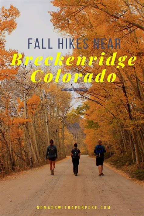 Best Fall Hikes To Do Near Breckenridge Nomads With A Purpose Fall