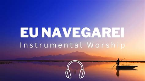 Fundo Musical Para Ora O Prega O Medita O Instrumental Worship