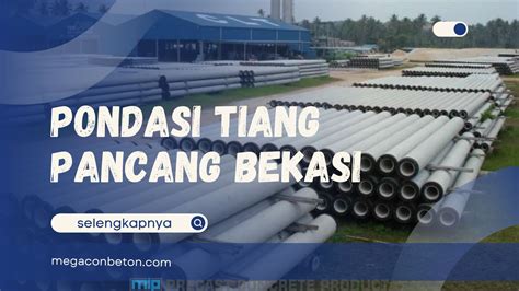 Tiang Pancang Bekasi Melihat Lebih Dekat Manfaat Dan Fungai Pondasi