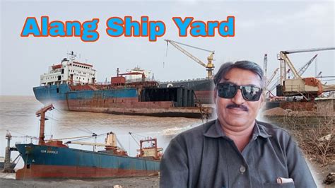 Alang Ship Breking Yard World No Ship Biggest Breaking Yard