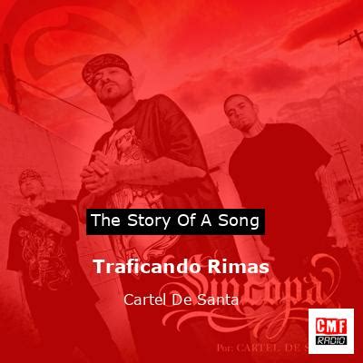 The Story And Meaning Of The Song Traficando Rimas Cartel De Santa