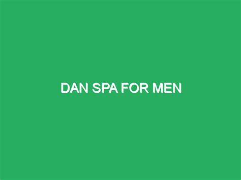 Dan Spa For Men Mil Masajes Masajistas