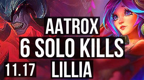 Aatrox Vs Lillia Top Solo Kills Godlike K Mastery