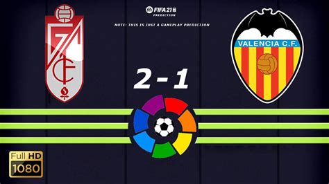 Granada Vs Valencia La Liga 2020 21 30 12 2020 Fifa 21 YouTube