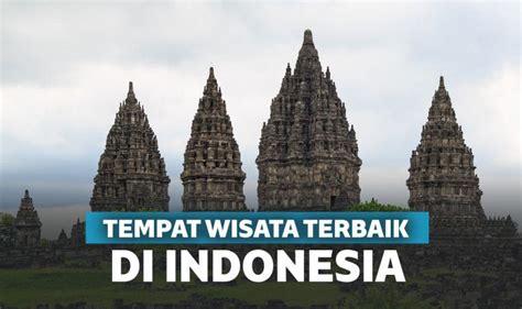 15 Tempat Bersejarah Di Indonesia Yang Wajib Dikunjungi