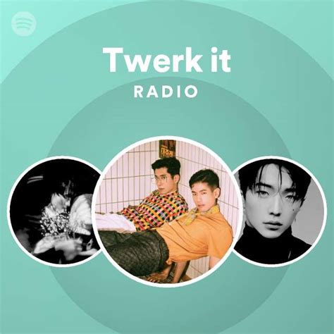 Twerk It Radio Playlist By Spotify Spotify