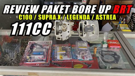 REVIEW PAKET BORE UP BRT C100 LEGENDA SUPRA ASTREA 111CC Reelsviral