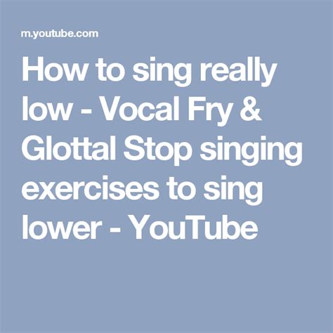 How to sing really low - Vocal Fry & Glottal Stop singing exercises to sing lower - YouTube ...