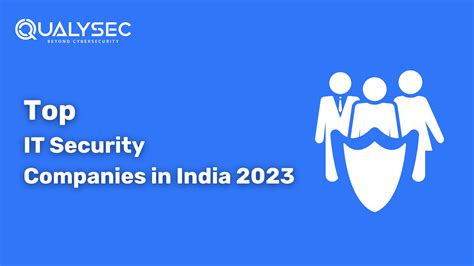 Top Rated It Security Companies In India 2023 Qualysec