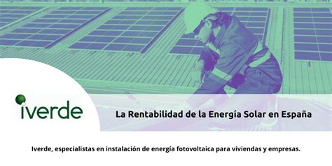 Rentabilidad De Placas Solares En Espa A Iverde Energ As Renovables