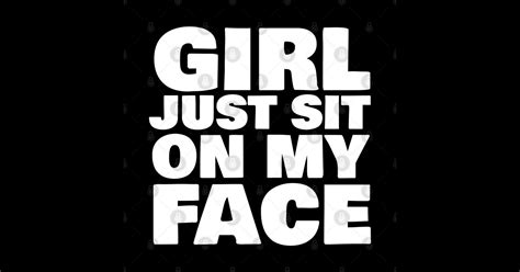 Girl Just Sit On My Face Facesitting Sticker Teepublic