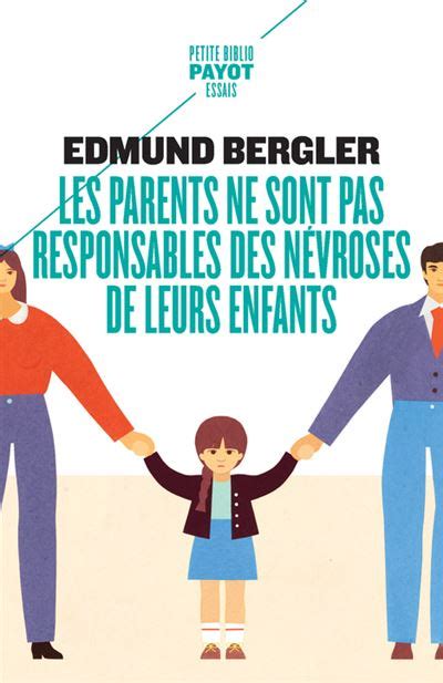 Les parents ne sont pas responsables des névroses de leurs enfants