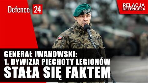 Generał Iwanowski 1 Dywizja Piechoty Legionów stała się faktem YouTube