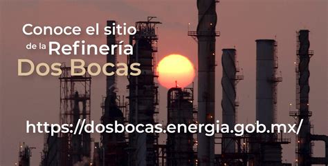 Nueva Refiner A Dos Bocas Secretar A De Energ A Gobierno Gob Mx