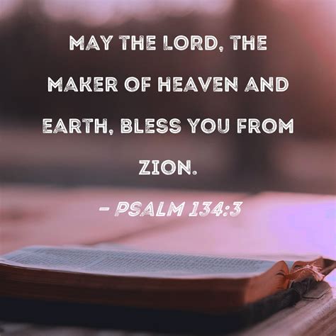 Psalm 1343 May The Lord The Maker Of Heaven And Earth Bless You From