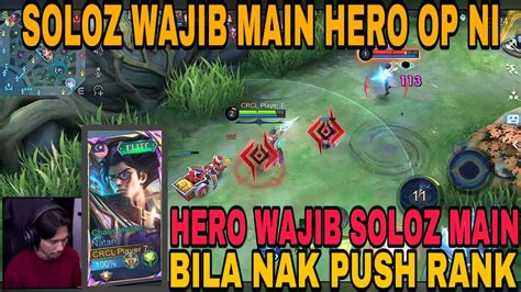 Hero Ni Soloz Wajib Main Mudah Gila Push Rank Mythic Bila Main Hero