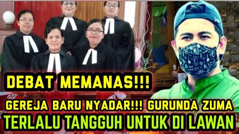 Debat Seru Gurunda Zuma Injili Dua Jemaat Gereja Aril Youtube