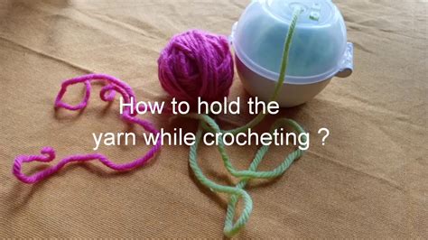 How To Hold The Yarn While Crocheting For Beginners Youtube