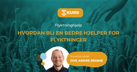 Bli En Bedre Hjelper For Flyktninger Gjennom Nettkurs I Migrasjonshelse