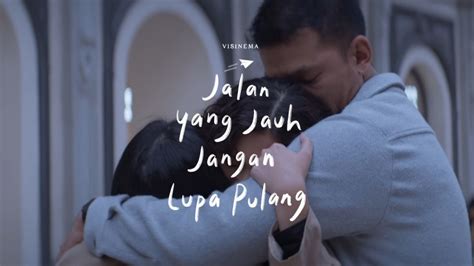 Sinopsis Film Jalan Yang Jauh Jangan Lupa Pulang Ids Btec