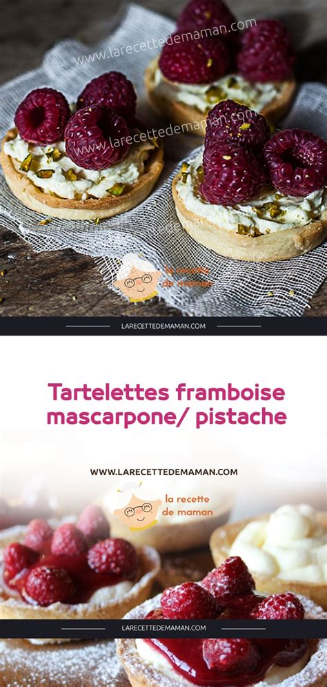 Tartelettes Framboise Mascarpone Pistache La Recette De Maman