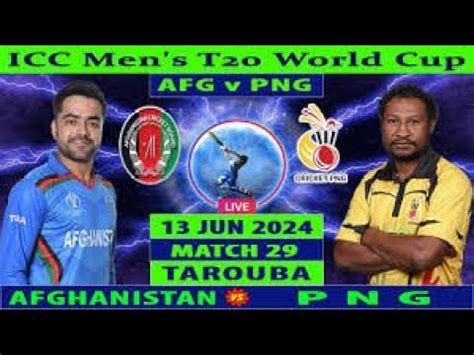 Live Afg Vs Png Live Match Afghanistan Vs Papua New Guinea T Wc