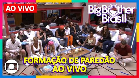 🔵 Bbb 23 Ao Vivo Formação De Paredão Ao Vivo Big Brother Brasil 2023