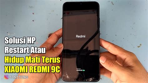 Solusi Hp Yang Restart Atau Hidup Mati Terus Menerus Xiaomi Redmi C