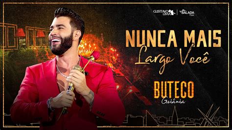 Gusttavo Lima Nunca Mais Largo Você Ao Vivo em Goiânia Realtime