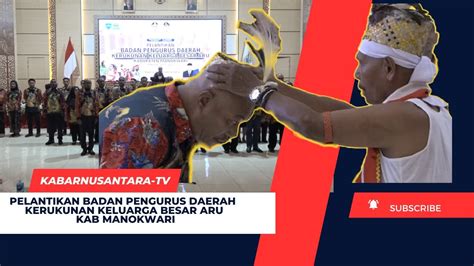 PELANTIKAN BADAN PENGURUS DAERAH KERUKUNAN KELUARGA BESAR ARU KAB