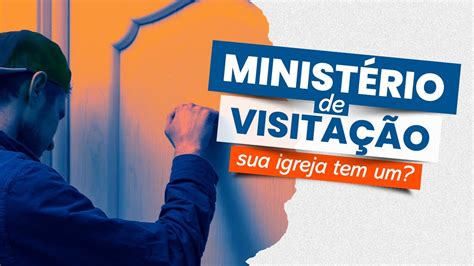 Aplicando O Minist Rio De Visita O Na Sua Igreja Youtube