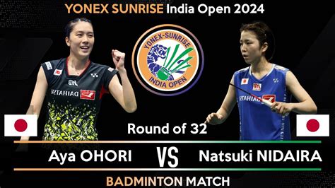 Aya OHORI JPN Vs Natsuki NIDAIRA JPN India Open 2024 Badminton