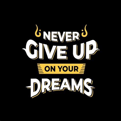 Never Give Up on Your Dreams Quotes Design