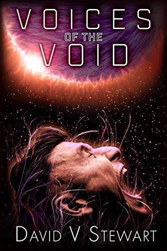 Voices Of The Void By David V Stewart Goodreads