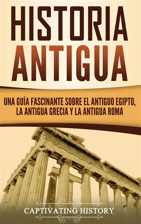 Buy Historia Antigua Una Gu A Fascinante Sobre El Antiguo Egipto La