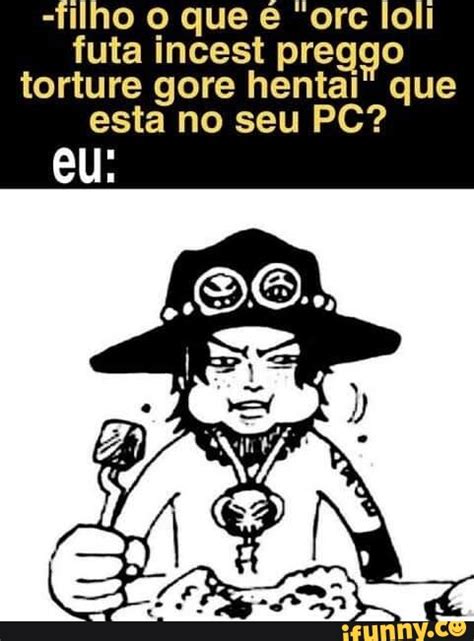 Filho O Que Ore Loli Futa Incest Pre Torture Gore Hentai Que Esta No