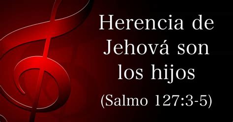 Estudio bíblico Título Herencia de Jehová son los hijos Salmo 127 3 5