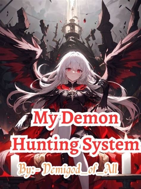 Read My Demon Hunting System Demigod Of All Webnovel