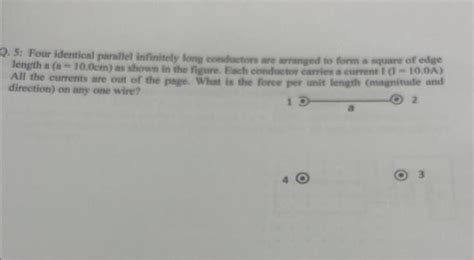 Solved 5 Four Identical Parallel Infinitely Long Conductors