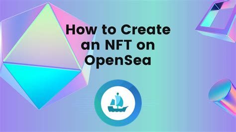 How To Create An Nft Non Fungible Token On Opensea