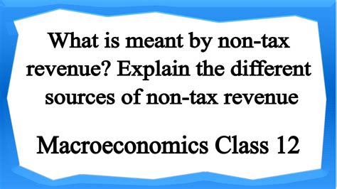 What Is Meant By Non Tax Revenue Explain The Different Sources Of Non