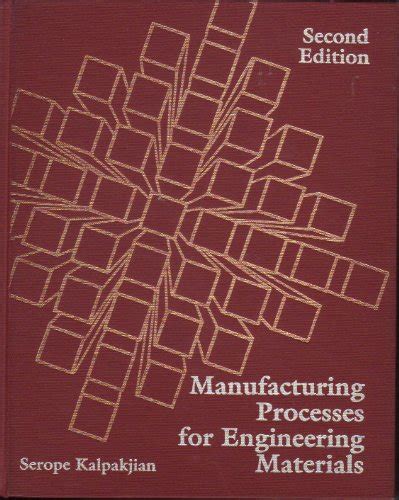 Manufacturing Processes For Engineering Materials Serope Kalpakjian