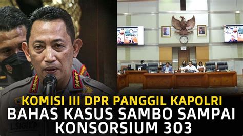 Rapat Dengan Kapolri Komisi Iii Dpr Rakyat Meyakini Ada Mafia Di