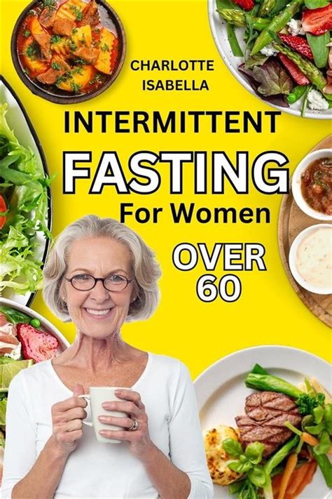 Intermittent Fasting 5 Intermittent Fasting For Women Over 60 Ebook