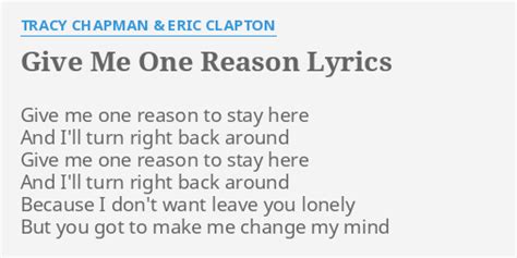 "GIVE ME ONE REASON" LYRICS by TRACY CHAPMAN & ERIC CLAPTON: Give me ...