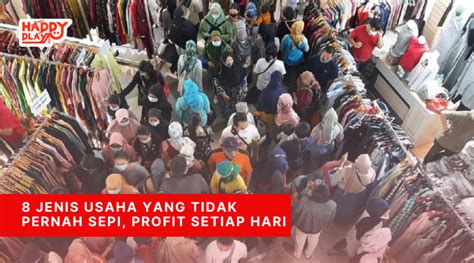 Jenis Usaha Yang Tidak Pernah Sepi Profit Setiap Hari