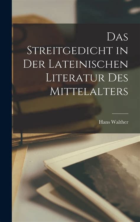 Das Streitgedicht In Der Lateinischen Literatur Des Mittelalters