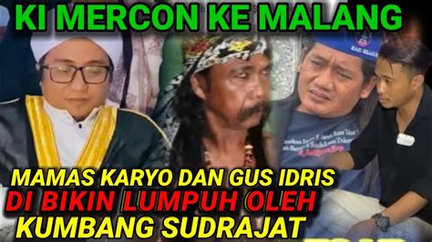 GUS IDRIS MAMAS KARYO AKAN DI BANTU OLEH KI MERCON YouTube